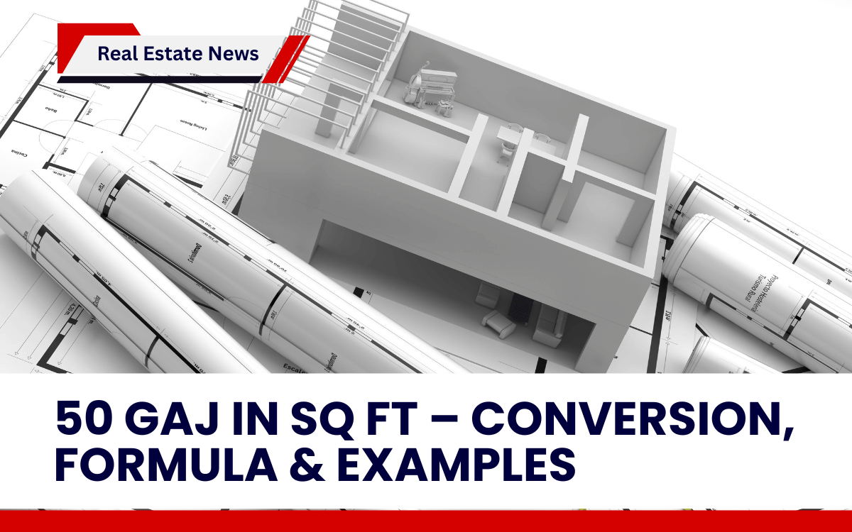 50 Gaj in Sq Ft – Conversion, Formula & Examples