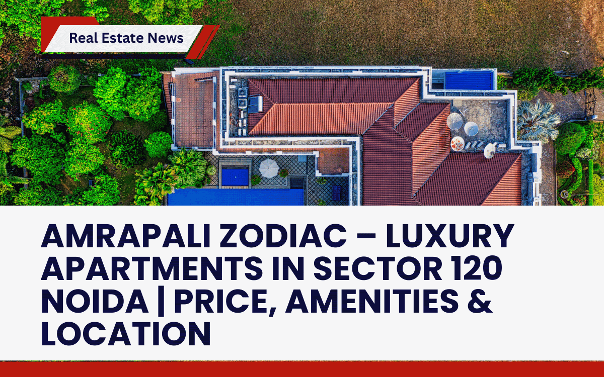 Amrapali Zodiac – Luxury Apartments in Sector 120 Noida _ Price, Amenities & Location
