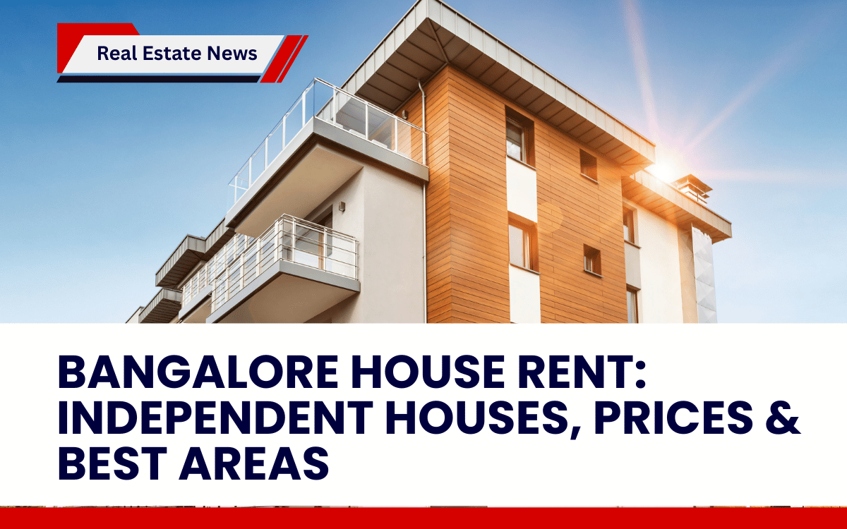 Bangalore House Rent_ Independent Houses, Prices & Best Areas