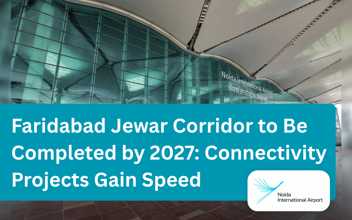 Faridabad Jewar Corridor to Be Completed by 2027_ Connectivity Projects Gain Speed