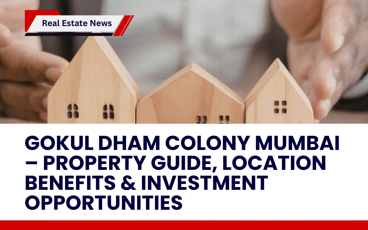 Gokul Dham Colony Mumbai – Property Guide, Location Benefits & Investment Opportunities