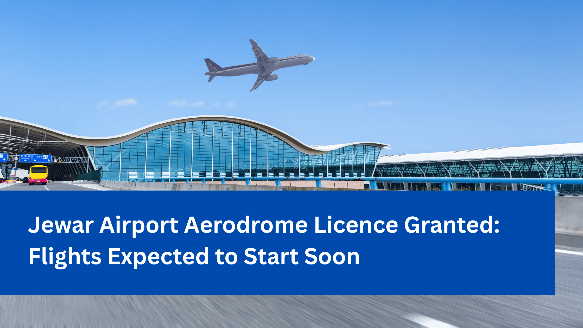Jewar Airport Aerodrome Licence Granted: Flights Expected to Start Soon