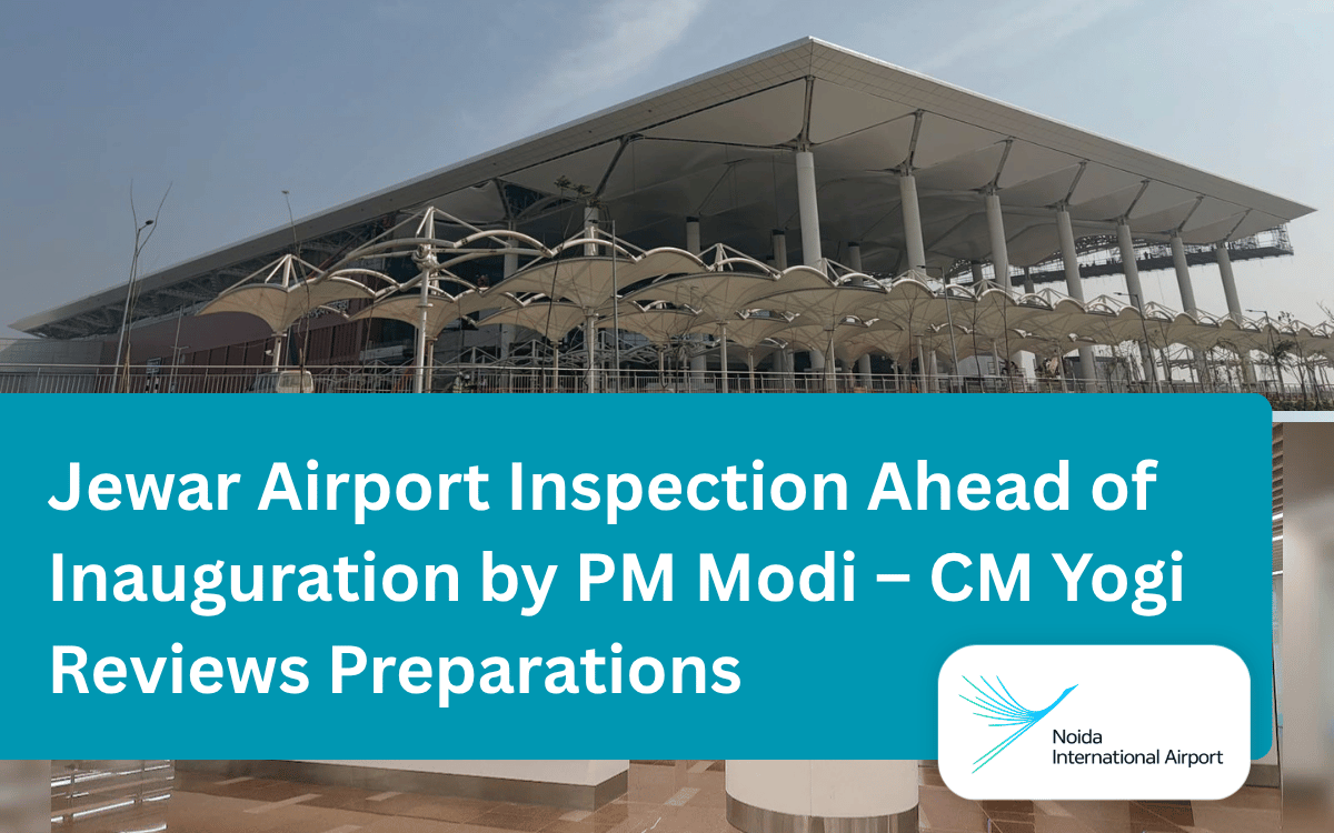 Jewar Airport Inspection Ahead of Inauguration by PM Modi – CM Yogi Reviews Preparations
