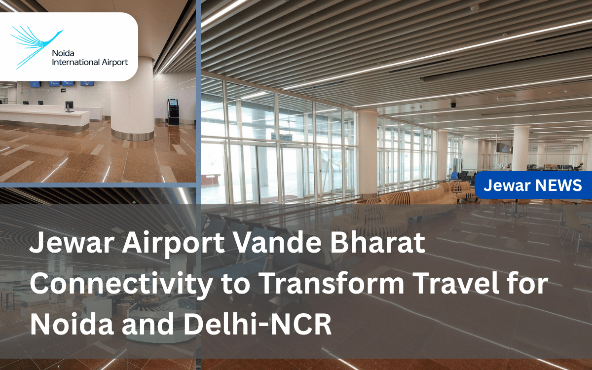 Jewar Airport Vande Bharat Connectivity to Transform Travel for Noida and Delhi-NCR
