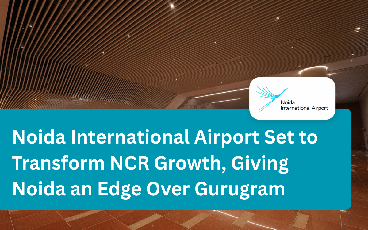 Noida International Airport Set to Transform NCR Growth, Giving Noida an Edge Over Gurugram