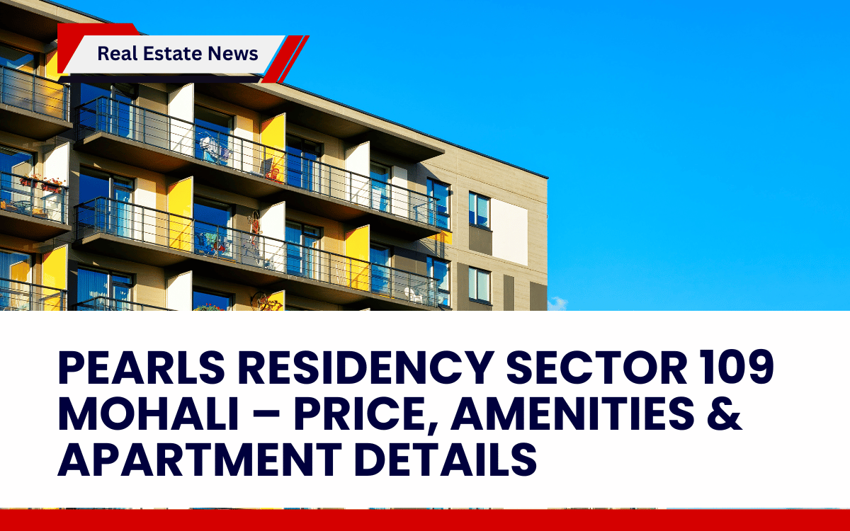 Pearls Residency Sector 109 Mohali – Price, Amenities & Apartment Details