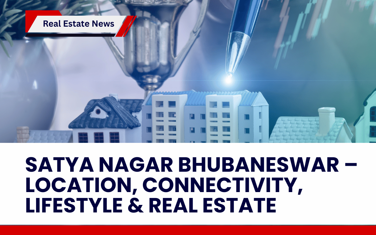 Satya Nagar Bhubaneswar – Location, Connectivity, Lifestyle & Real Estate