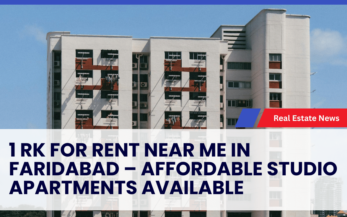 1 RK for Rent Near Me in Faridabad – Affordable Studio Apartments Available