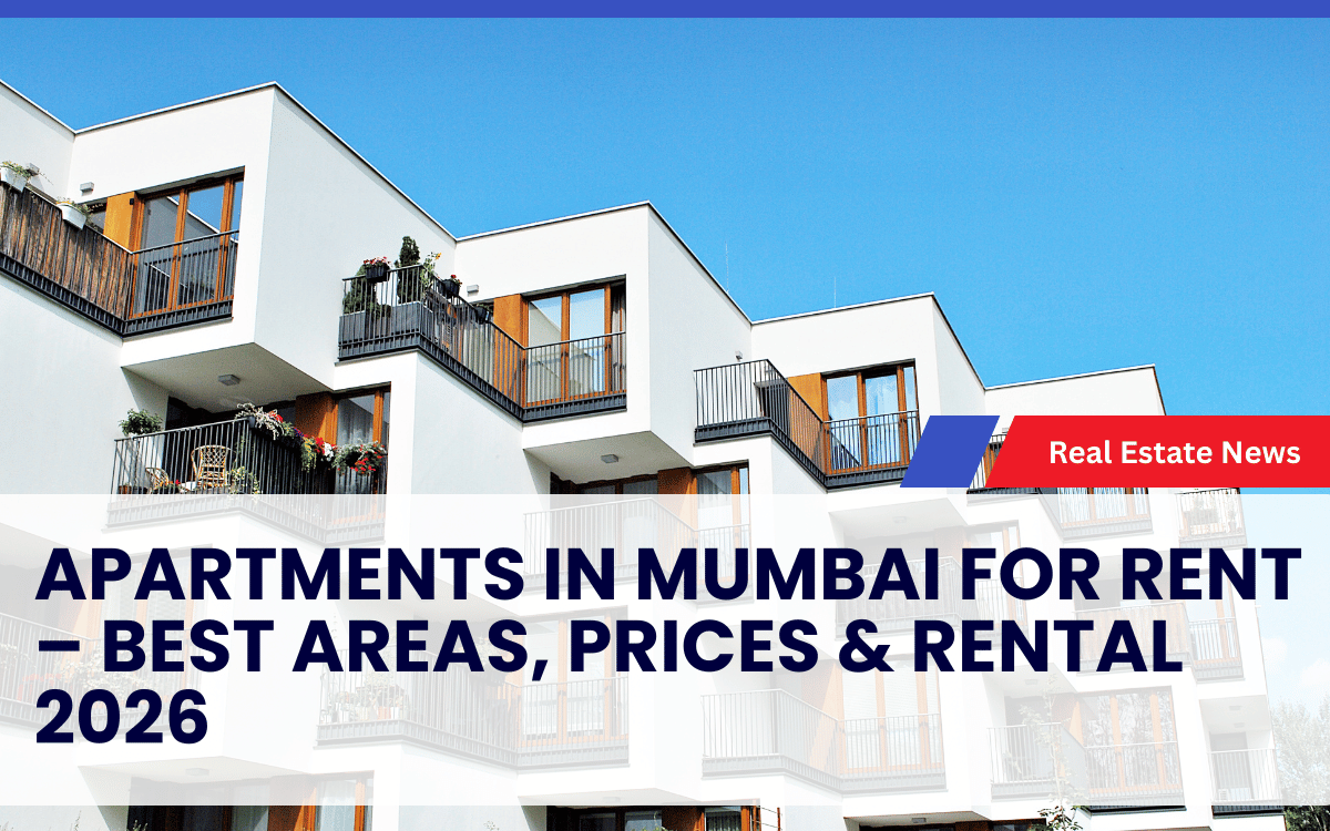 Apartments in Mumbai for Rent – Best Areas, Prices & Rental 2026
