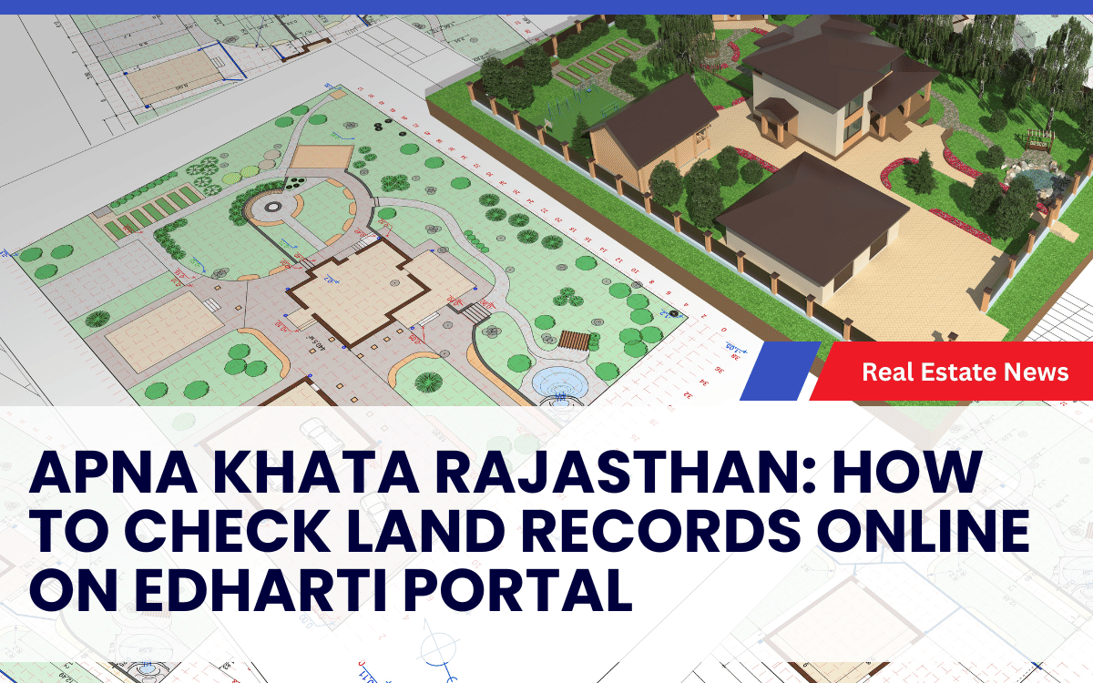 Apna Khata Rajasthan: How to Check Land Records Online on eDharti Portal