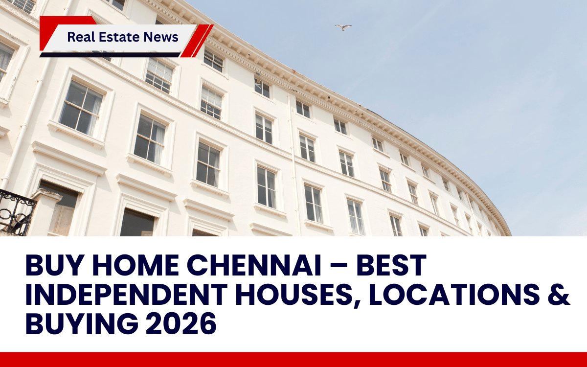 Buy Home Chennai – Best Independent Houses, Locations & Buying 2026