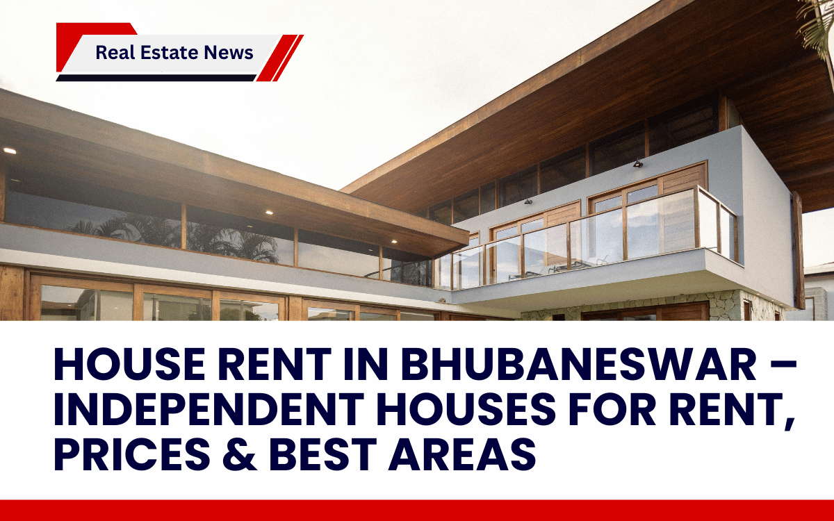 House Rent in Bhubaneswar – Independent Houses for Rent, Prices & Best Areas