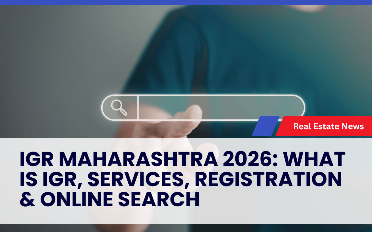 IGR Maharashtra 2026: What is IGR, Services, Registration & Online Search