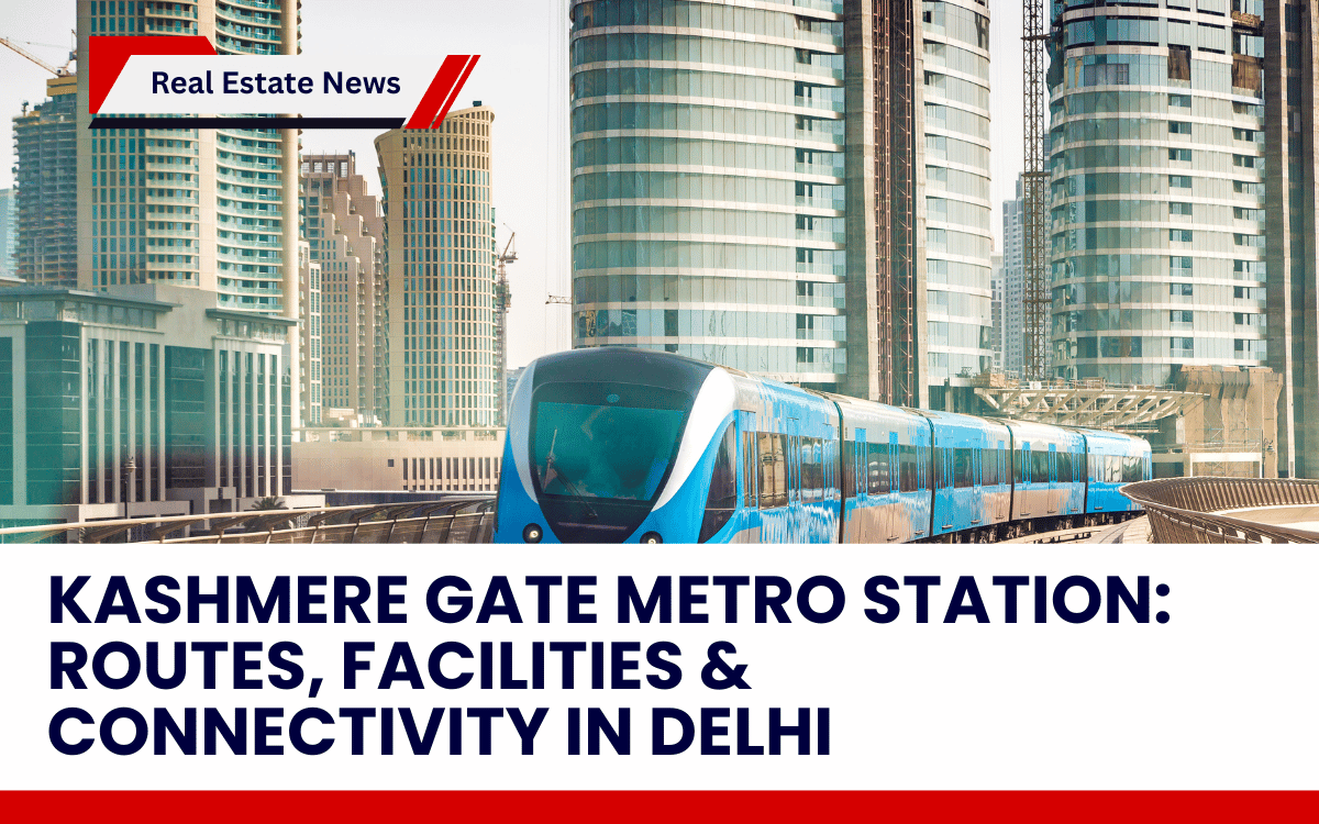 Kashmere Gate Metro Station: Routes, Facilities & Connectivity in Delhi