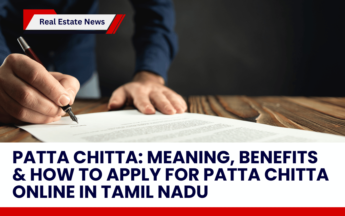 Patta Chitta: Meaning, Benefits & How to Apply for Patta Chitta Online in Tamil Nadu