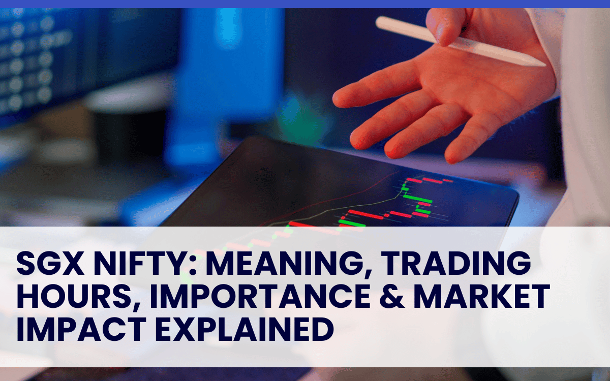 SGX Nifty: Meaning, Trading Hours, Importance & Market Impact Explained