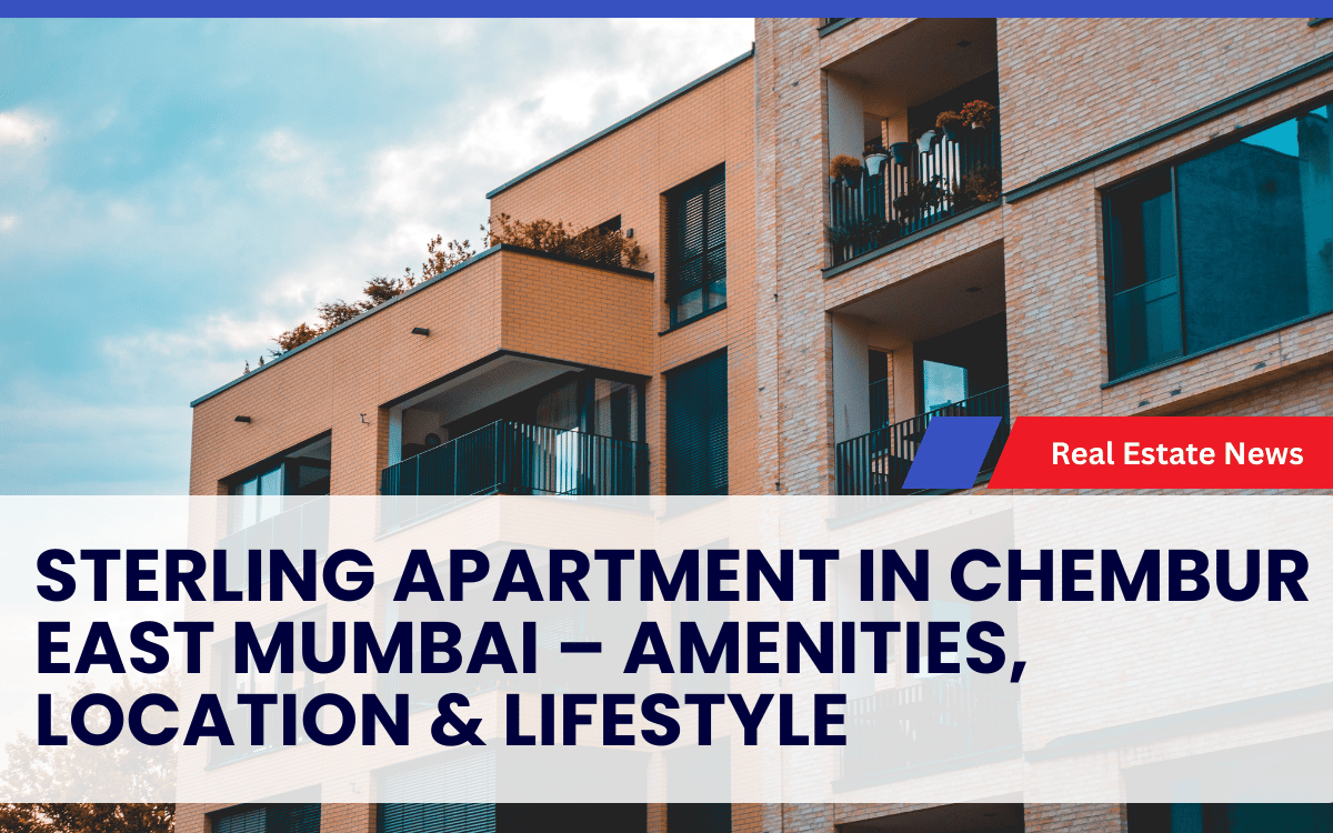 Sterling Apartment in Chembur East Mumbai – Amenities, Location & Lifestyle
